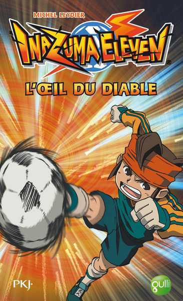 Leydier Michel, Inazuma Eleven - Tome 2 L'oeil Du Diable - Vol02