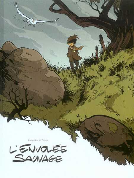 Galandon/monin, L' Envolee Sauvage - T01 - L'envolee Sauvage - Cycle 1 (vol. 01/2) - La Dame Blanche