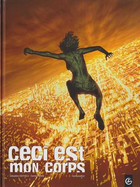 Marie/goethals, Ceci Est Mon Corps - T02 - Ceci Est Mon Corps - Vol. 02/2 - Surexposition