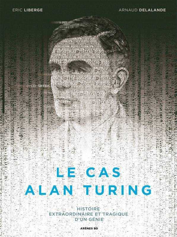 Delalande/liberge, Le Cas Alan Turing