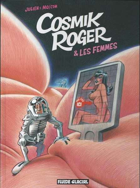 Sole/mo-cdm, Cosmik Roger - Tome 07 - Cosmik Roger Et Le S Femmes