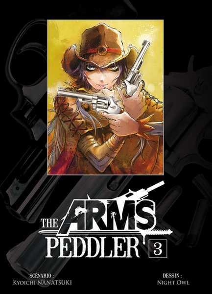 Nanatsuki/night Owl, The Arms Peddler T03 - Vol03