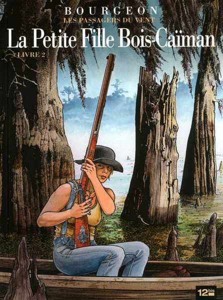 Bourgeon Francois, Les Passagers Du Vent T06 Livre 2 La Petite Fille Bois-caiman