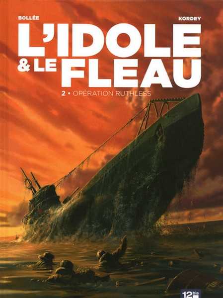 Bollee/kordey, L'idole Et Le Fleau - Tome 02 - Operation R Uthless