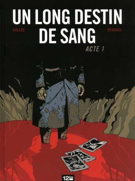 Bollee/bedouel, Un Long Destin De Sang - Tome 01 