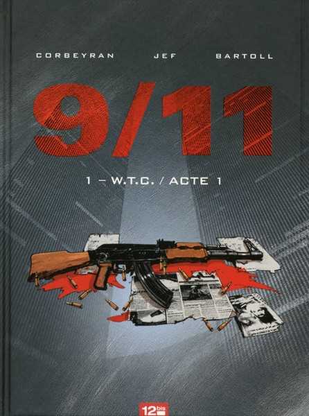 Corbeyran/bartoll, 9/11 - Tome 01 - W.t.c. 