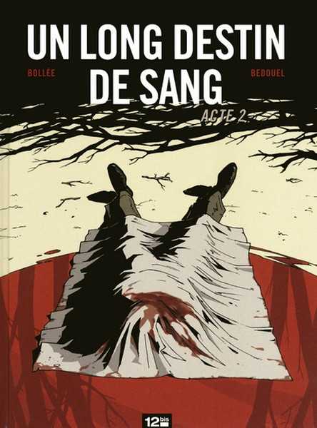 Bollee/bedouel, Un Long Destin De Sang - Tome 02 