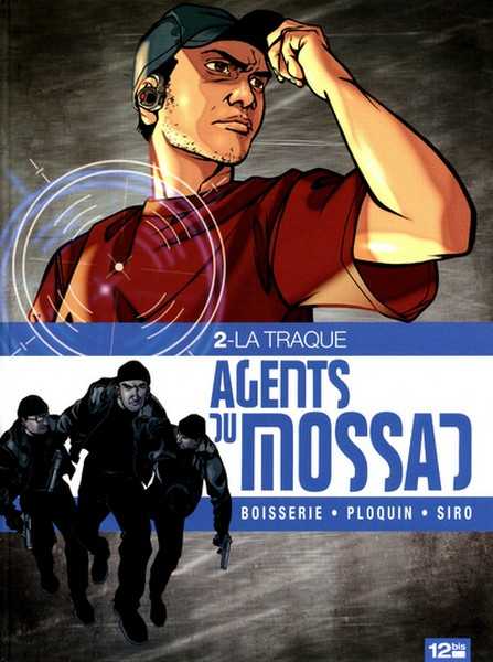 Boisserie/ploquin, Agents Du Mossad - Tome 02 - La Traque 