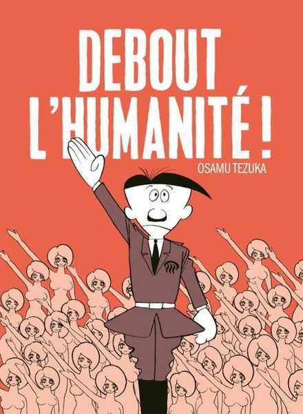 Tezuka Osamu, Debout L'humanite