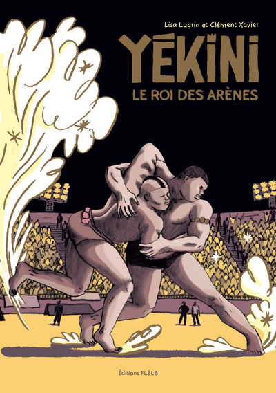 Xavier/lugrin, Yekini Le Roi Des Arenes