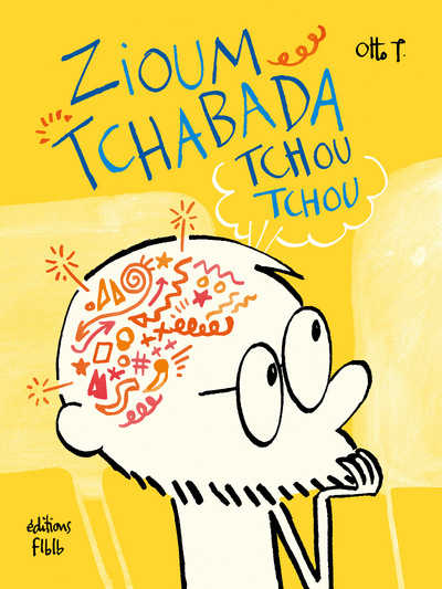 T. Otto, Zioum Tchabada Tchou Tchou 