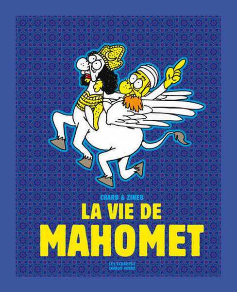 Charb/zineb, Hors Collection Bd - La Vie De Mahomet