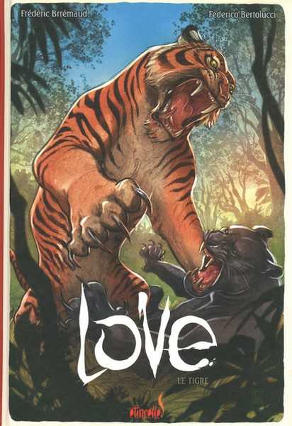 Bertolucci Federico / Brremaud, Love T01 Le Tigre