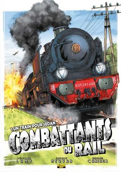 Lamy Thierry, Combattants Du Rail - Tome 1 - Un Train Pour Sedan