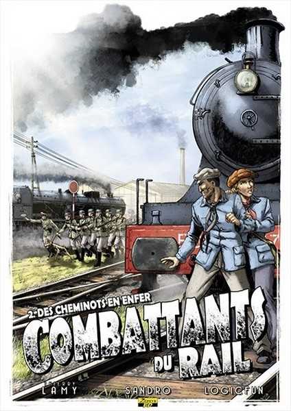 Lamy Thierry/sandro, Combattants Du Rail - Tome 2 - Des Cheminots En Enfer