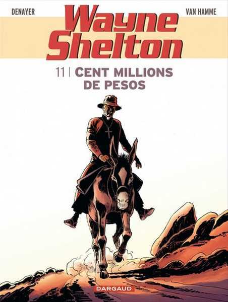 Van Hamme Jean, Wayne Shelton - Tome 11 - Cent Millions De Pesos