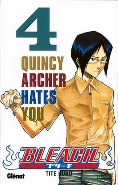 Kubo Tite, Bleach - Tome 04 - Quincy Archer Hates You