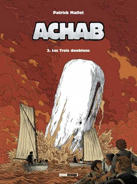 Mallet Patrick, Achab - Tome 03 - Les Trois Doublons