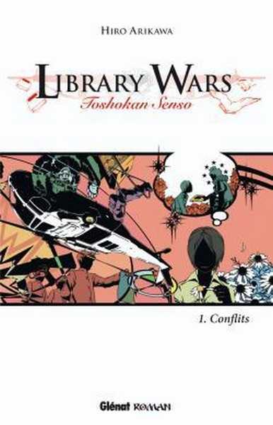 Arikawa Hiro, Library Wars - Tome 01 - Toshokan Senso