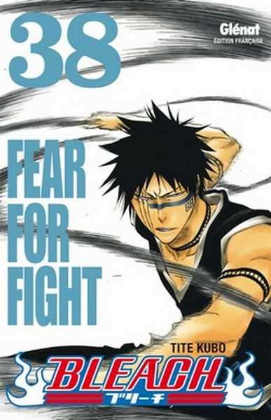 Kubo Tite, Bleach - Tome 38 - Fear For Fight