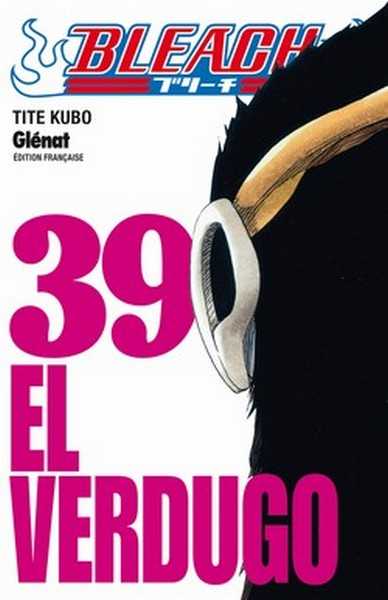 Kubo Tite, Bleach - Tome 39 - El Verdugo