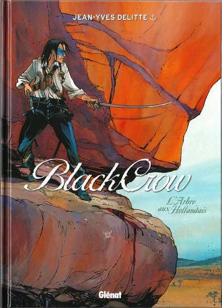 Delitte Jean-yves, Black Crow - Tome 03 - L'arbre Aux Hollandais