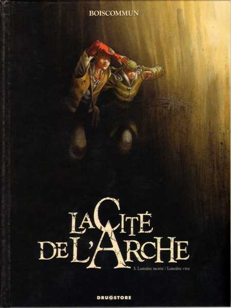 Boiscommun O.g., La Cit De L'arche - Tome 03