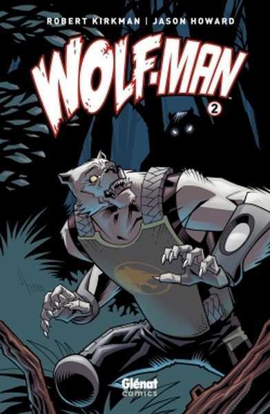 Kirkman/ottley, Wolf-man - Tome 02