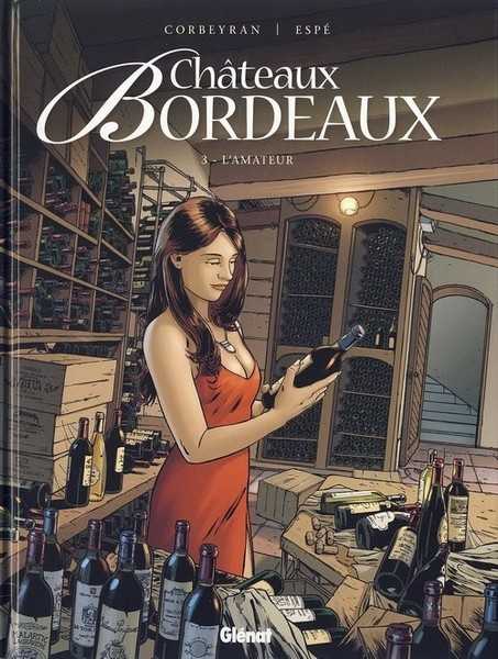 Corbeyran/espe, Chateaux Bordeaux - Tome 03 - L'amateur 