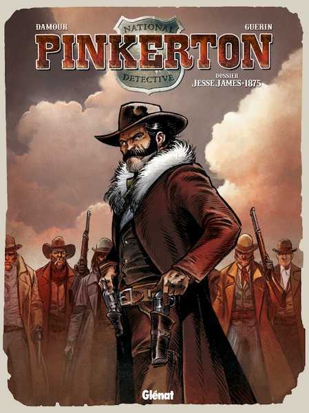 Guerin/damour, Pinkerton - Tome 01 - Dossier Jesse James - 1875