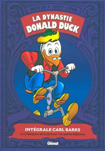 Barks Carl, La Dynastie Donald Duck - Tome 10 - 1959/1960 - Le Champion De La Fortune Et Autres Histoires