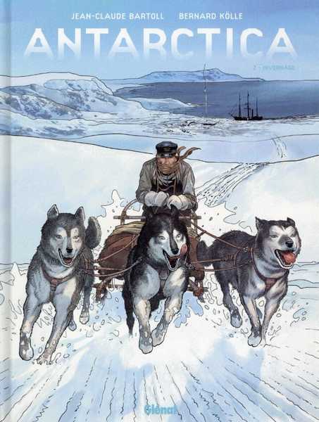 Bartoll/kolle, Antarctica - Tome 02
