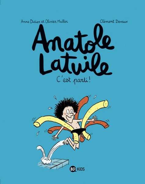 Didier/garrigue, Anatole Latuile, Tome 01 - C'est Parti !