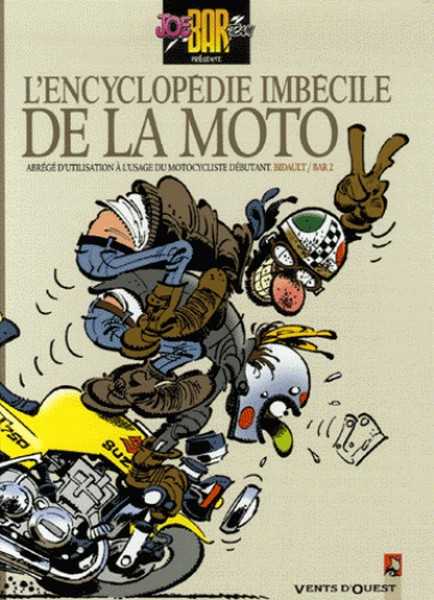 Bar2/bidault, Joe Bar Team - L'encyclopedie Imbecile De La Moto