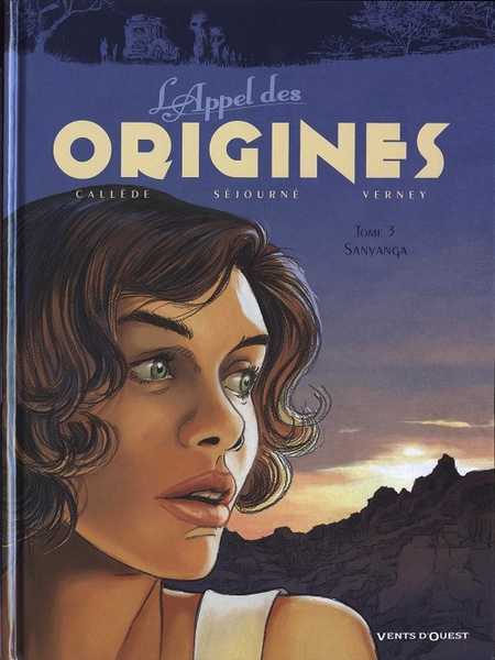 Callede/sejourne, L'appel Des Origines - Tome 03 - Sanyanga 