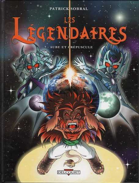 Sobral-p, Les Legendaires T07 - Aube Et Crepuscule