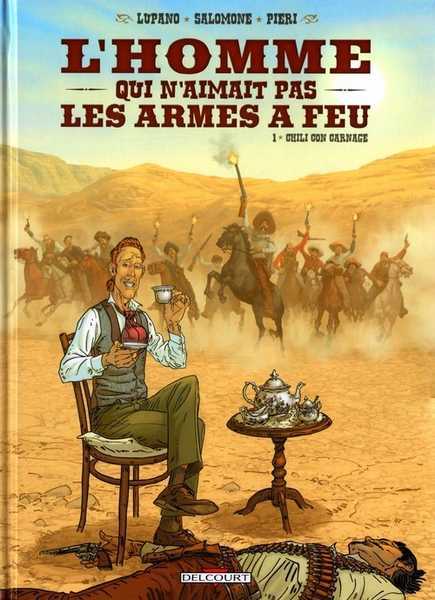 Lupano-w+salomone-p, L'homme Qui N'aimait Pas Les Armes A Feu T0