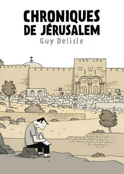 Delisle Guy, Chroniques De Jerusalem 