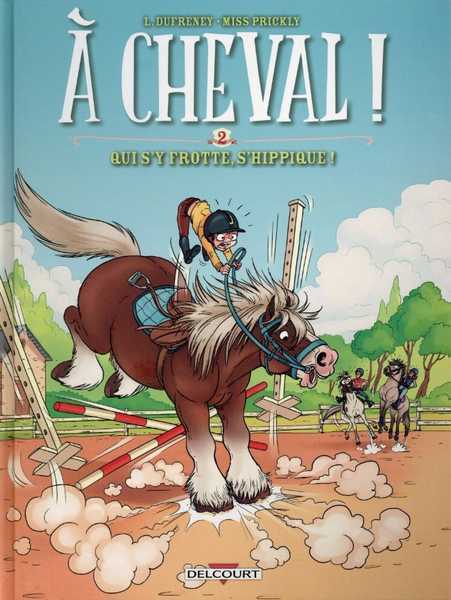 Dufreney/paillat,  Cheval ! T02