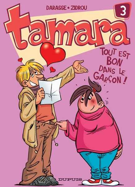 Zidrou/darasse, Tamara - Tome 3 - Tout Est Bon Dans Le Garcon !