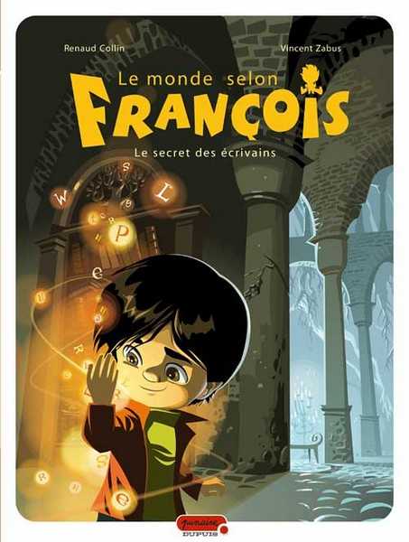 Zabus/collin, Le Monde Selon Francois - Tome 1 - Le Secre