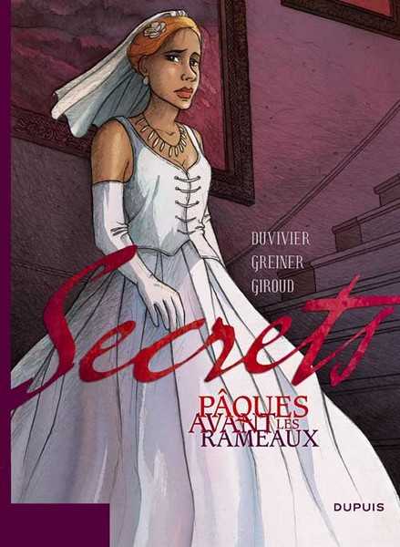 Giroud/greiner, Secrets, Paques Avant Les Rameaux - Tome 0