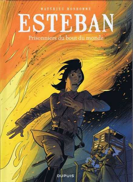 Bonhomme Matthieu, Esteban - Tome 4 - Prisonniers Du Bout Du Monde