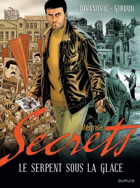 Giroud/jovanovic, Secrets, Le Serpent Sous La Gl - T01 - Secrets, Le Serpent Sous La Glace - L'integrale