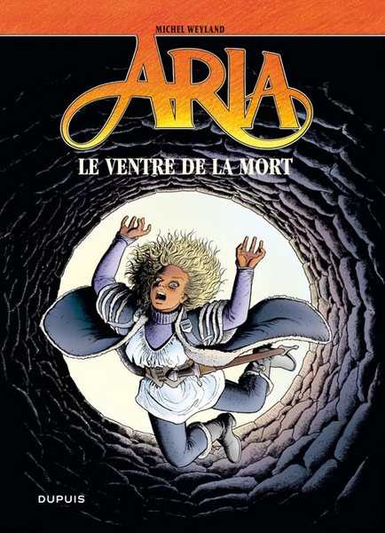 Weyland Michel, Aria - Tome 34 - Le Ventre De La Mort