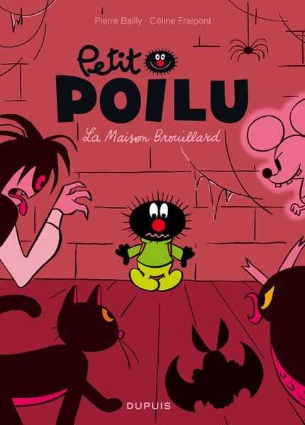 Fraipont Celine, Petit Poilu - Tome 2 - La Maison Brouillard (nouvelle Maquette)