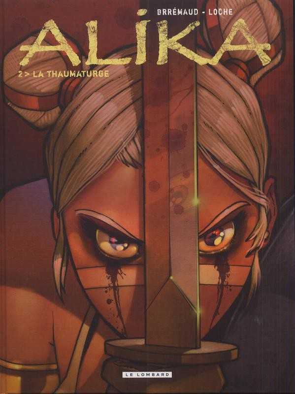 Loche/brremaud, Alika - Tome 2 - La Thaumaturge
