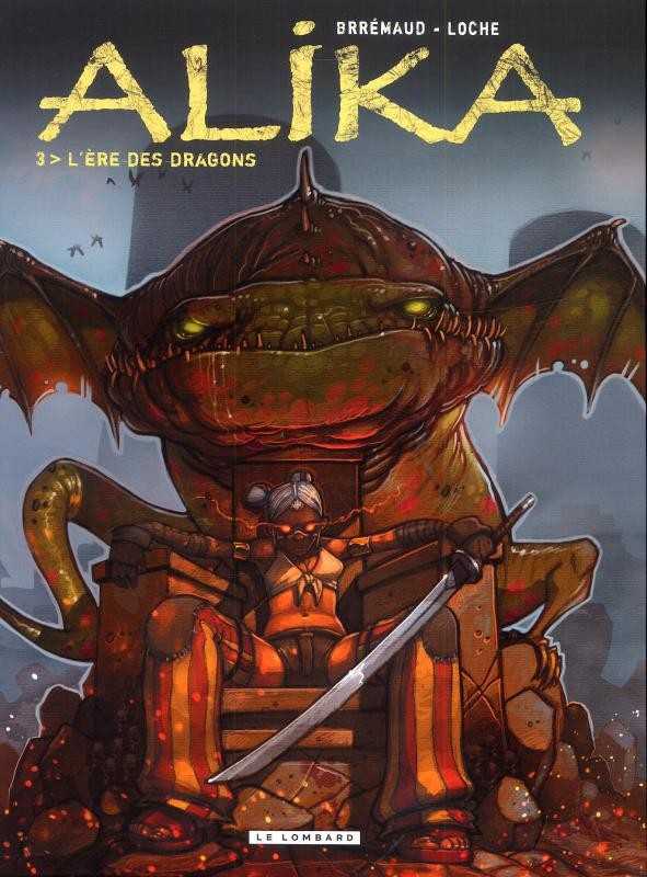 Loche/brremaud, Alika - Tome 3 - L'ere Des Dragons