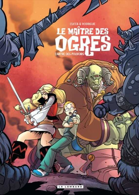 Rodrigue, Le Maitre Des Ogres - Tome 3 - L'antre Des