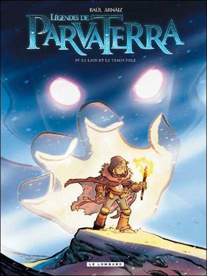 Arnaiz Raul, Legendes De Parva Terra - Tome 4 - Le Lion Et Le Temps Vole